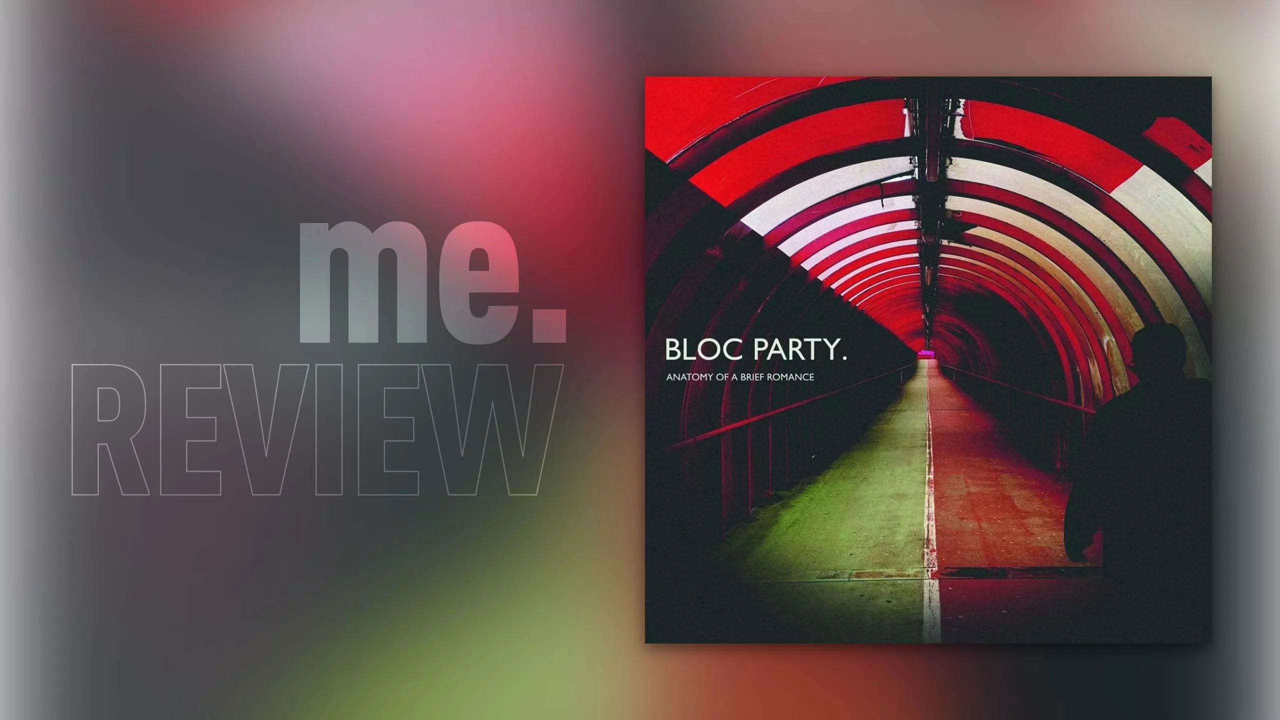 Review: Bloc Party – ANATOMY OF A BRIEF ROMANCE: Trennungsschmerz auf Eurodance-Beat